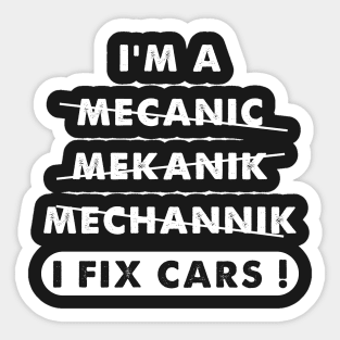 I'm a mecanic mekanic mechannik I fix cars Sticker